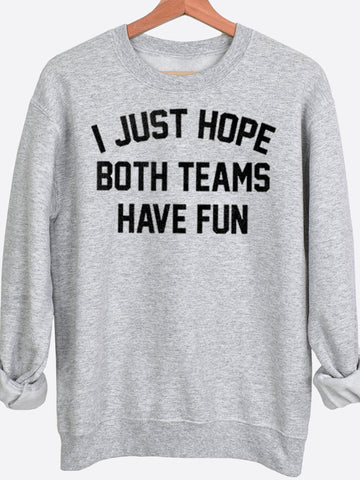 Both Teams Have Fun Graphic Sweatshirt