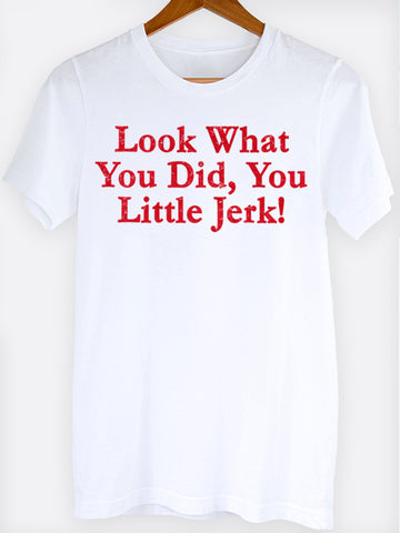 Look What You Did Graphic Tee