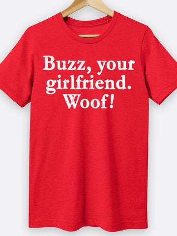 Buzz Your Girlfriend Woof Graphic Tee