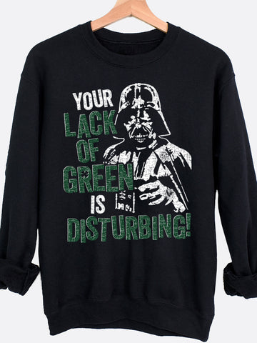 Your Lack Of Green Graphic Sweatshirt